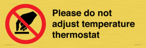 Please do not adjust temperature thermostat